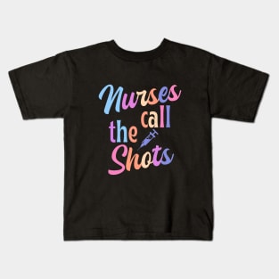 Nurses call the shots - funny nurse joke/pun Kids T-Shirt